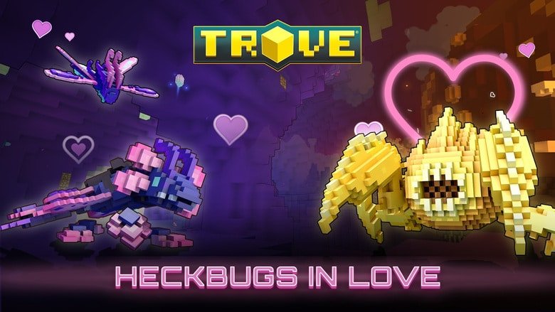 Trove heckbugs in love 2024